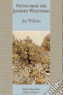 Notes from the Journey Westward libro in lingua di Wilkins Joe