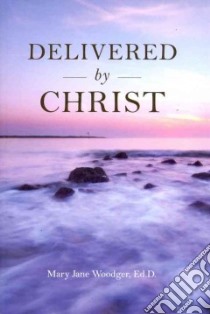 Delivered by Christ libro in lingua di Woodger Mary Jane
