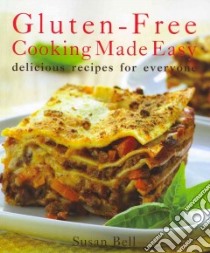 Gluten-Free Cooking Made Easy libro in lingua di Bell Susan
