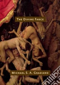 Divine Farce libro in lingua di Graziano Michael S. A. Ph.D.