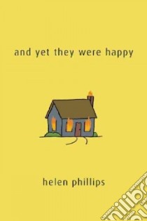And Yet They Were Happy libro in lingua di Phillips Helen