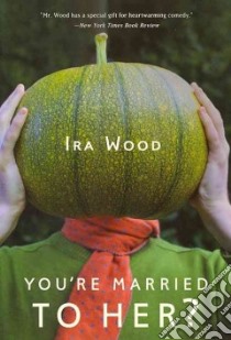 You're Married to Her? libro in lingua di Wood Ira