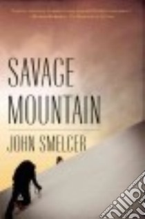 Savage Mountain libro in lingua di Smelcer John