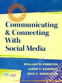 Communicating and Connecting With Social Media libro in lingua di Ferriter William M., Ramsden Jason T., Sheninger Eric C.
