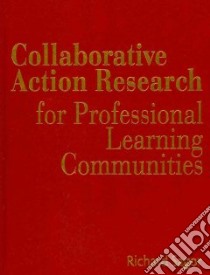 Collaborative Action Research for Professional Learning Communities libro in lingua di Sagor Richard