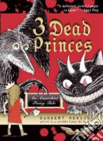 3 Dead Princes libro in lingua di Nobacon Danbert, Cox Alex (ILT)