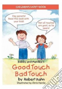 Bobby and Mandee's Good Touch/Bad Touch libro in lingua di Kahn Robert, Hardie Chris (ILT)