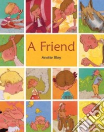 A Friend libro in lingua di Bley Anette, Bley Anette (ILT)