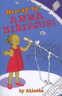 Hooray for Anna Hibiscus! libro in lingua di Atinuke, Tobia Lauren (ILT)