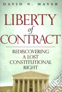 Liberty of Contract libro in lingua di Mayer David N.