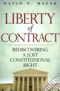 Liberty of Contract libro in lingua di Mayer David N.