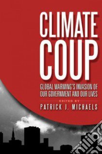 Climate Coup libro in lingua di Michaels Patrick J. (EDT)
