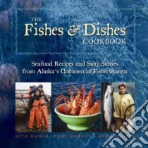 The Fishes & Dishes Cookbook libro in lingua di Marsh Kiyo, Marsh Tomi, Cooper Laura