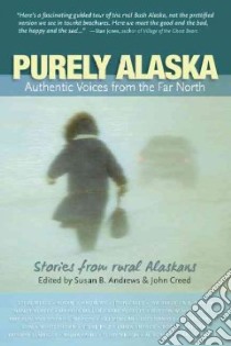 Purely Alaska libro in lingua di Andrews Susan B. (EDT), Creed John (EDT)