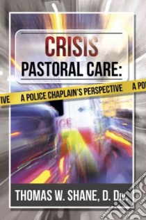 Crisis Pastoral Care libro in lingua di Shane Thomas W.