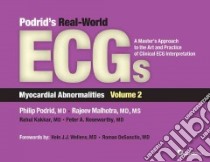 Podrid's Real-World ECGs libro in lingua di Podrid Philip M.D., Malhotra Rajeev M.D. (EDT), Kakkar Rahul M.D., Noseworthy Peter A. M.D., Wellens Hein J. M.D. (FRW)