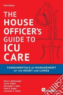 House Officer's Guide to ICU Care libro in lingua di Elefteriades John A., Tribble Curtis, Geha Alexander S.