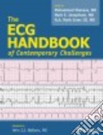 The ECG Handbook of Contemporary Challenges libro in lingua di Shenasa Mohammad M.D. (EDT), Josephson Mark E. M.D. (EDT), Estes N.A. Mark III M.D. (EDT)