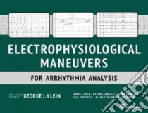 Electrophysiological Maneuvers for Arrhythmia Analysis libro in lingua di Klein George J. M.D., Gula Lorne J., Leong-sit Peter, Manlucu Jaimie, Purves Paul D.