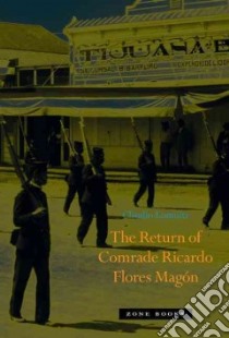 The Return of Comrade Ricardo Flores Magón libro in lingua di Lomnitz Claudio