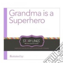 Grandma Is a Superhero libro in lingua di Clark M. H., Riedler Amelia (EDT)