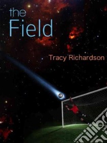 The Field libro in lingua di Richardson Tracy