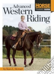 Advanced Western Riding libro in lingua di Stewart Kara L.