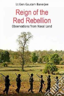 Reign of the Red Rebellion libro in lingua di Banerjee Gautam