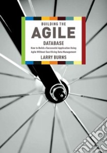 Building the Agile Database libro in lingua di Burns Larry
