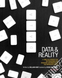 Data and Reality libro in lingua di Kent William, Hoberman Steve (CON)