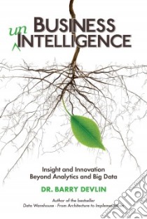 Business Unintelligence libro in lingua di Devlin Barry