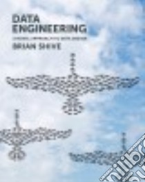 Data Engineering libro in lingua di Shive Brian