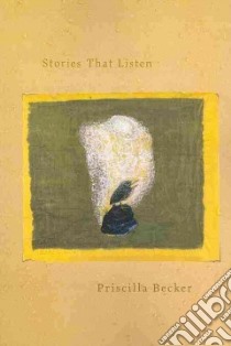 Stories That Listen libro in lingua di Becker Priscilla