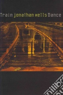 Train Dance libro in lingua di Wells Jonathan