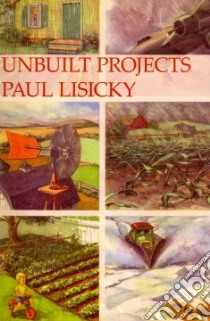 Unbuilt Projects libro in lingua di Lisicky Paul