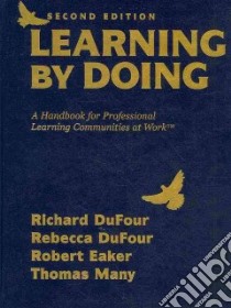 Learning by Doing libro in lingua di Dufour Richard, DuFour Rebecca, Eaker Robert, Many Thomas