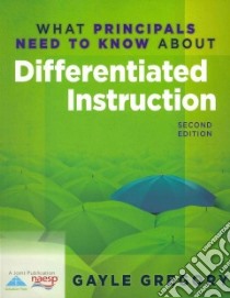 What Principals Need to Know About Differentiated Instruction libro in lingua di Gregory Gayle