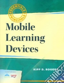 Mobile Learning Devices libro in lingua di Rogers Kipp D.