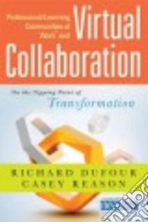 Professional Learning Communities at Work and Virtual Collaboration libro in lingua di Reason Casey, Dufour Richard