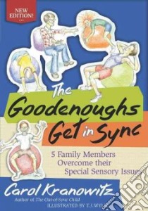 The Goodenoughs Get in Sync libro in lingua di Kranowitz Carol Stock, Wylie T. J. (ILT)
