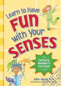 Learn to Have Fun With Your Senses libro in lingua di Taylor John, Wilson Lynda Farrington (ILT)