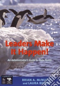 Leaders Make It Happen! libro in lingua di Mcnulty Brian A., Besser Laura