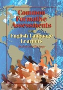 Common Formative Assessments for English Language Learners libro in lingua di Syrja Rachel Carrillo