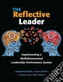The Reflective Leader libro in lingua di Smith Raymond, Brofft Karen, Law Nicole, Smith Julie