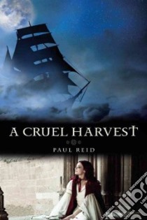 A Cruel Harvest libro in lingua di Reid Paul