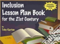 Inclusion Lesson Plan Book for the 21st Century libro in lingua di Karten Toby