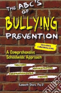 The ABC's of Bullying Prevention libro in lingua di Shore Kenneth Dr.