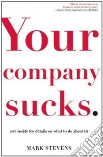 Your Company Sucks libro in lingua di Stevens Mark