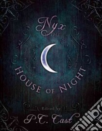 Nyx in the House of Night libro in lingua di Cast P. C. (EDT), Wilson Leah (CON), Torrance Alan (ILT)