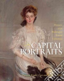 Capital Portraits libro in lingua di Carr Carolyn Kinder, Miles Ellen G.